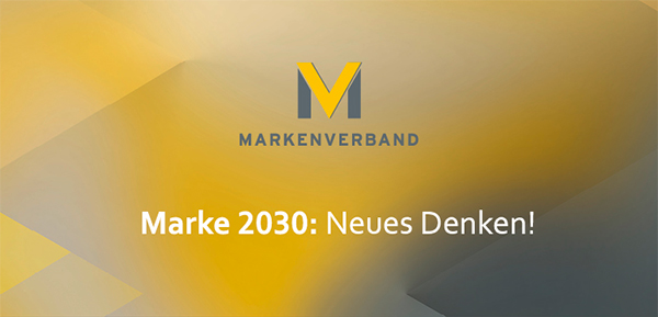 Markenverband - Marke 2030: Neues Denken!